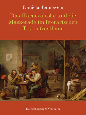 cover image of Das Karnevaleske und die Maskerade im literarischen Topos Gasthaus